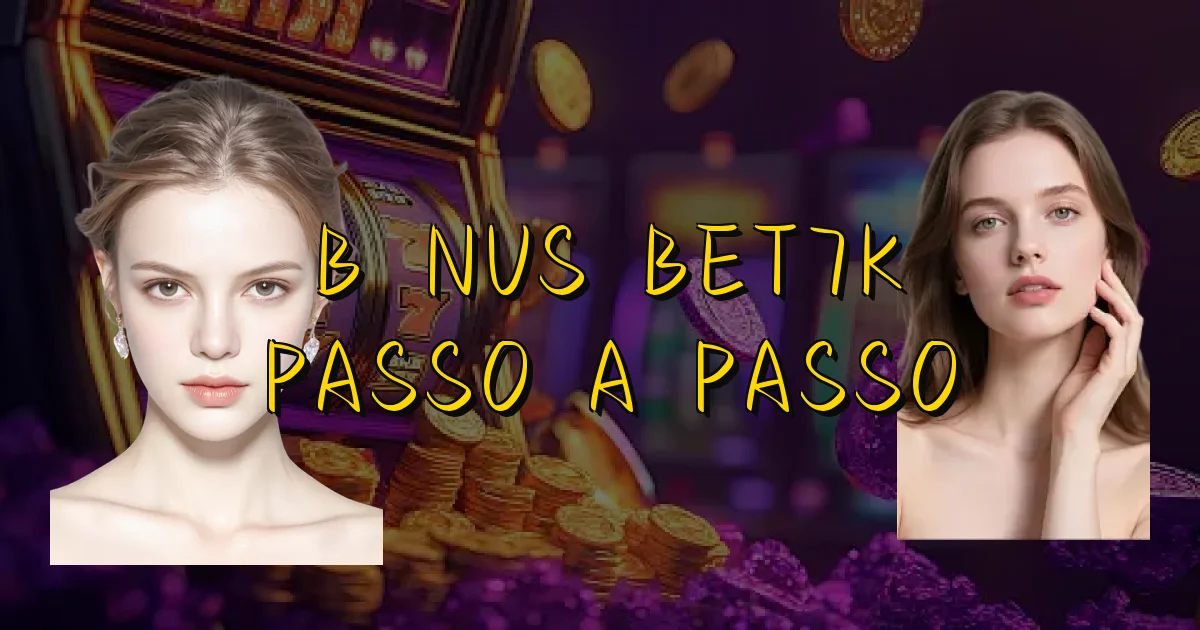 Bônus Bet7K Passo A Passo Oficial