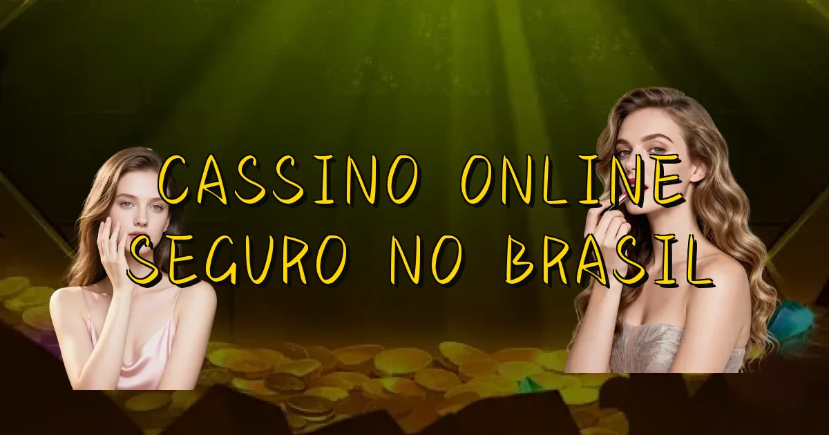 Cassino Online Seguro No Brasil Oficial
