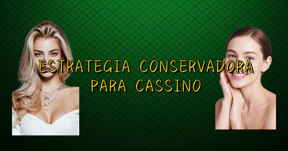 Estrategia Conservadora Para Cassino Oficial