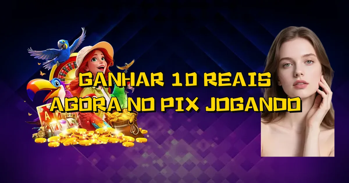 Ganhar 10 Reais Agora No Pix Jogando Oficial