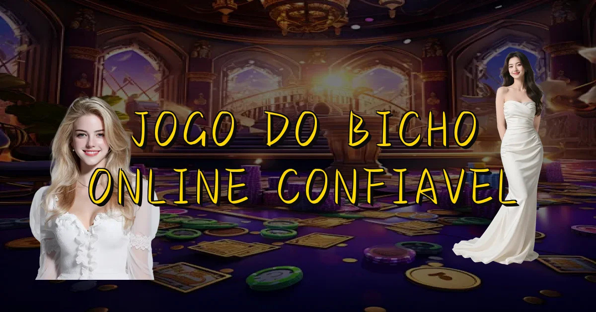 Jogo Do Bicho Online Confiavel Oficial