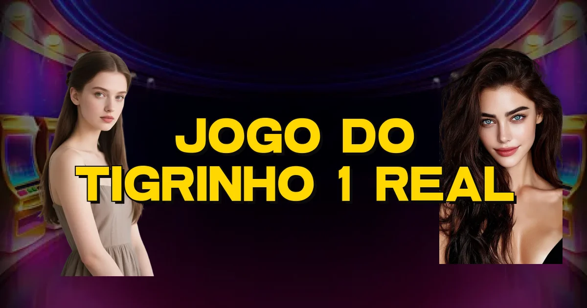 Jogo Do Tigrinho 1 Real Oficial