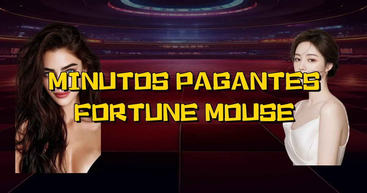 Minutos Pagantes Fortune Mouse Oficial