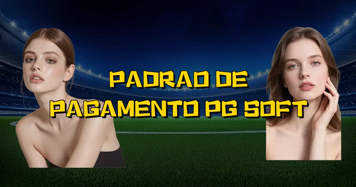 Padrao De Pagamento Pg Soft Oficial