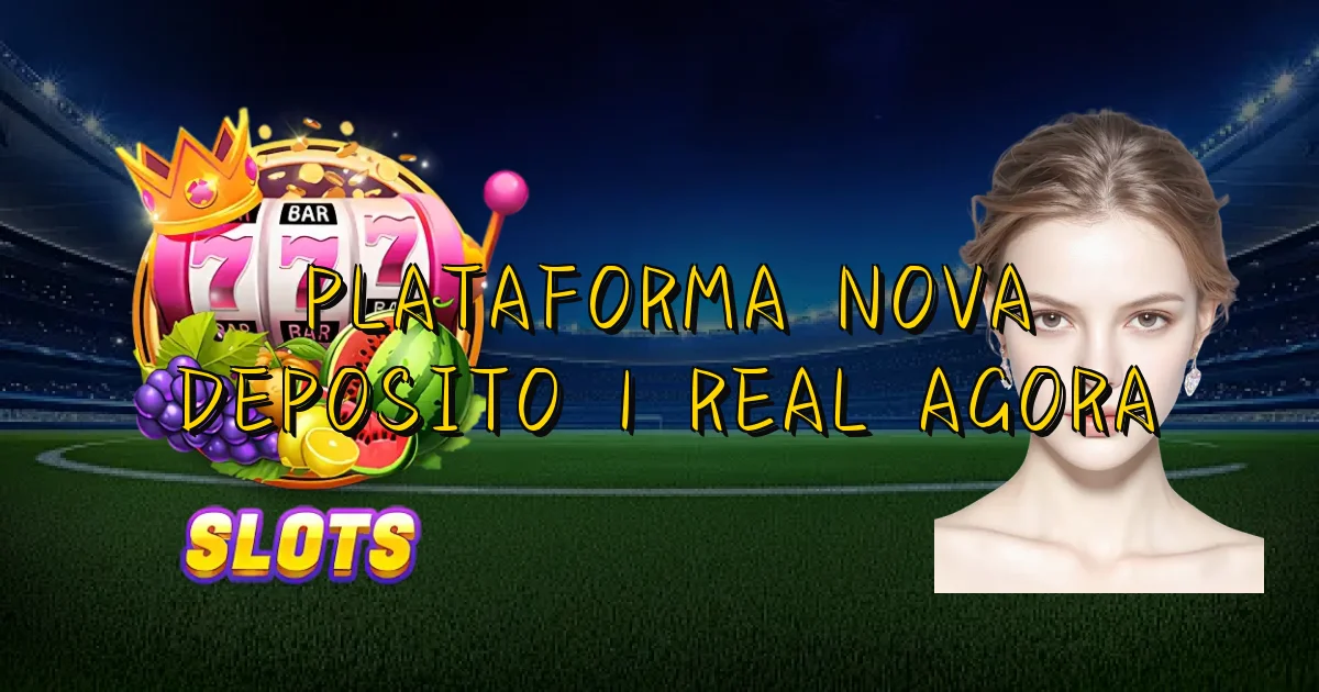 Plataforma Nova Deposito 1 Real Agora Oficial