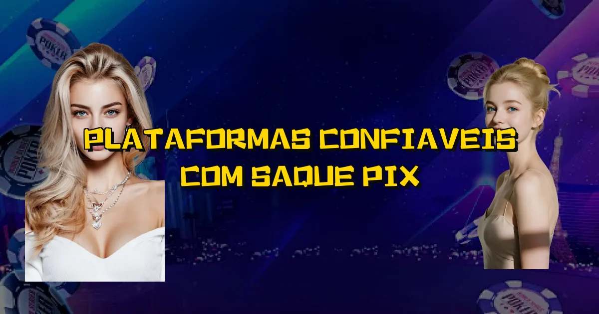 Plataformas Confiaveis Com Saque Pix Oficial