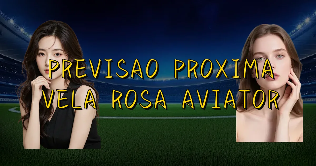 Previsao Proxima Vela Rosa Aviator Oficial