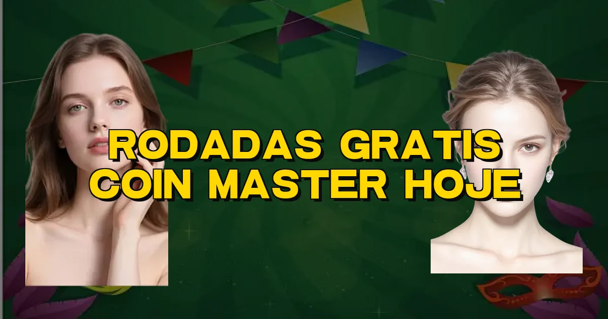 Rodadas Gratis Coin Master Hoje Oficial