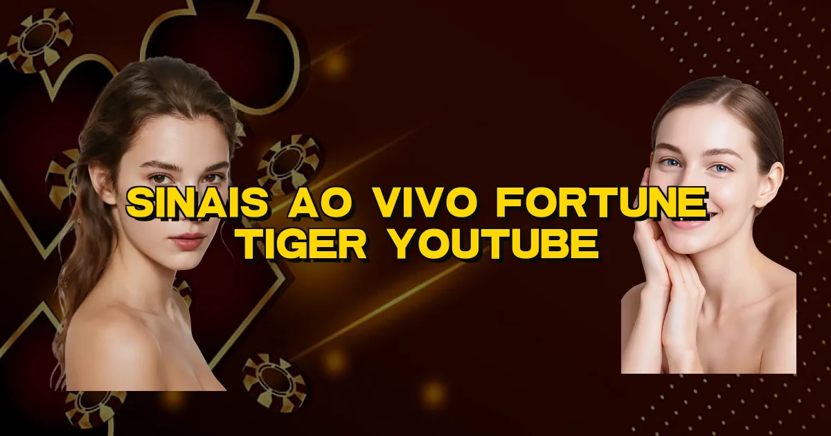Sinais Ao Vivo Fortune Tiger Youtube Oficial